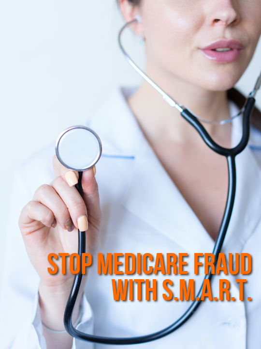 Let's Be SMART - a Good Way to Stop Medicare Fraud
